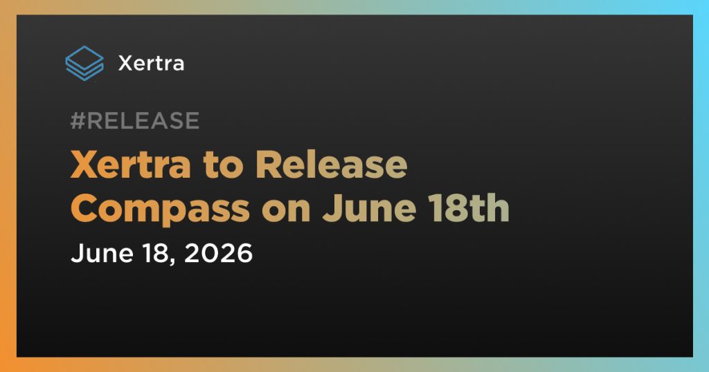 Xertra to Release Compass on June 18th