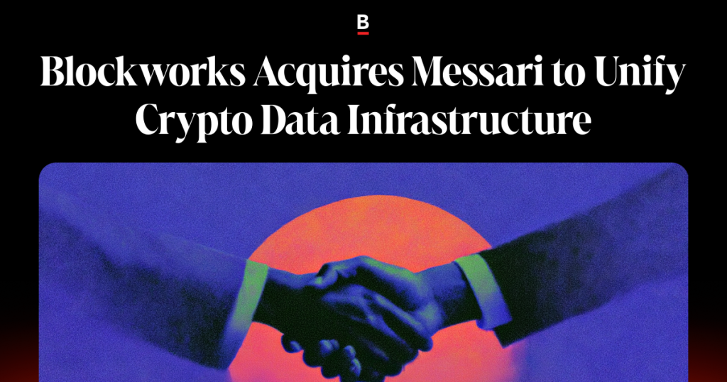 Blockworks Acquires Messari to Unify Crypto Data Infrastructure