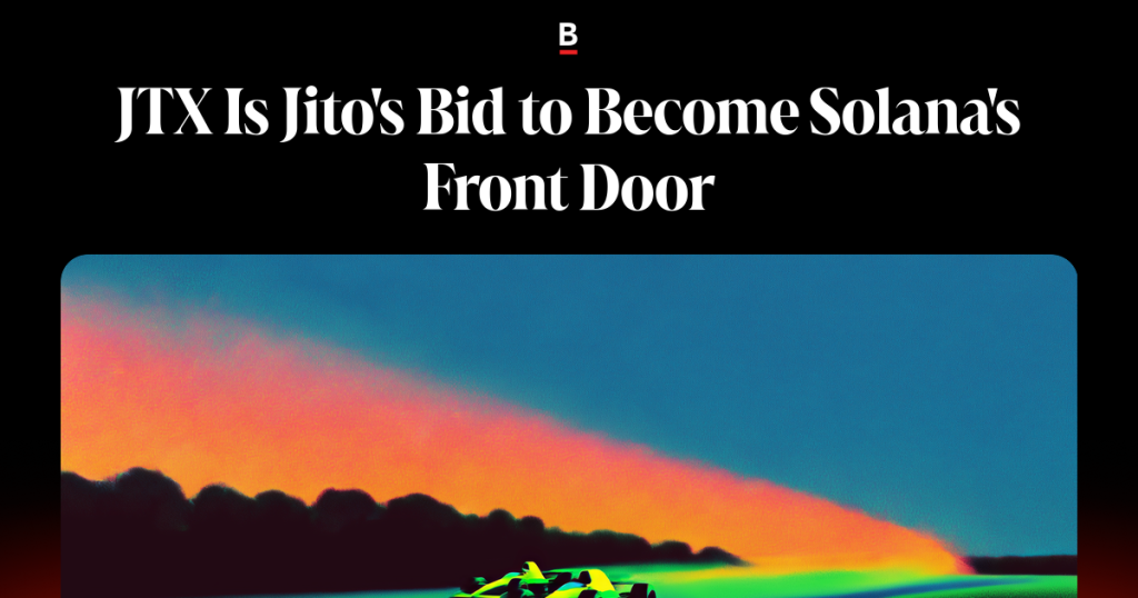 JTX Is Jito’s Bid to Become Solana’s Front Door